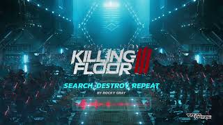 Killing Floor 3 Official Soundtrack - Search, Destroy, Repeat