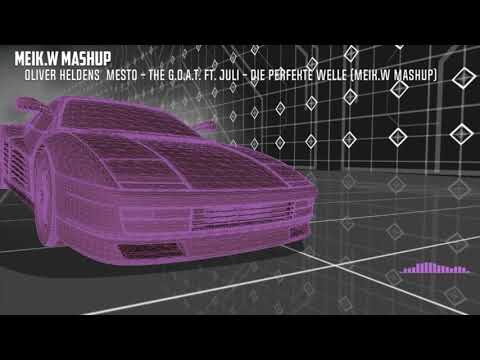 Oliver Heldens & Mesto - The G.O.A.T. Ft. Juli - Die Perfekte Welle [Meik.W MashUp]