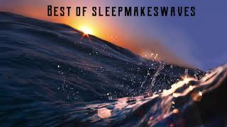 Best of sleepmakeswaves