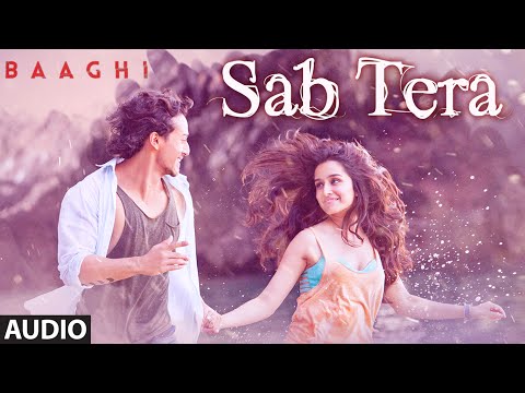 SAB TERA Full Song (Audio) | BAAGHI | Tiger Shroff, Shraddha Kapoor | Armaan Malik | Amaal Mallik