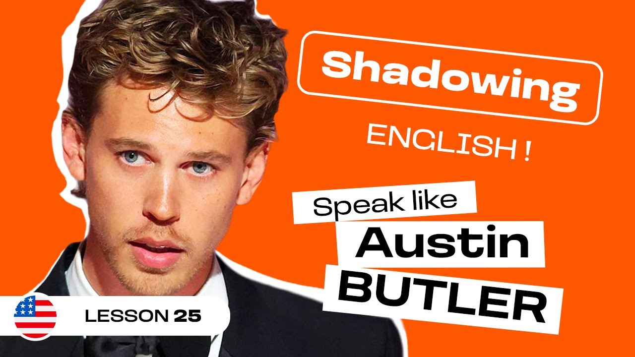 Shadowing English with Austin BUTLER | American English accent (lesson #25)