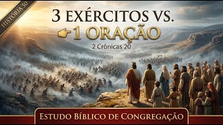 History 50 | Congregation Bible Study | 3 ARMIES VS. 1 PRAYER