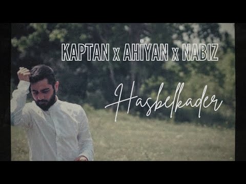 Nabız & Kaptan & Ahiyan - Hasbelkader (Official Video) | Re-Upload