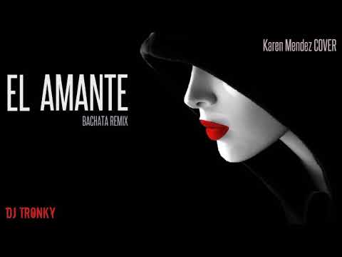 Nicky Jam - El Amante (Cover) DJ Tronky Bachata Remix