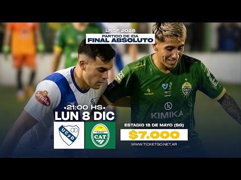 •Final Absoluta I Partido de Ida - Unión San Guillermo vs Club Atlético Tostado•