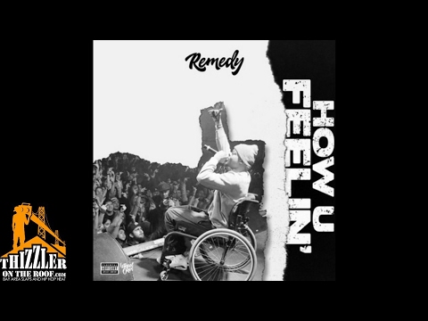Remedy - How U Feelin' [Prod. Remedy] [Thizzler.com]