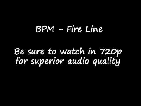 BPM-Fire Line 720p HD HIGH QUALITY