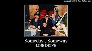 Someday , Someway - Line Drive