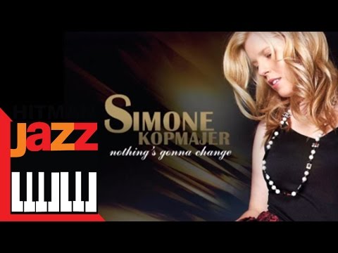 Simone Kopmajer - Nothing's gonna change my love for you