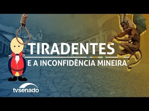 Tiradentes e a   Inconfidência Mineira