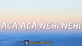 Download lagu DADIDO - Aca Aca Nehi Nehi (Lyrics) || Rangga Golden Music mp3 Download lagu DADIDO - Aca Aca Nehi Nehi (Lyrics) || Rangga Golden Music mp3