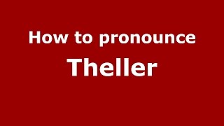 How to pronounce Theller