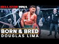Born & Bred: Douglas Lima | Bellator MMA