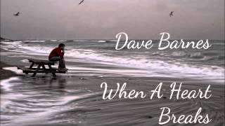 Dave Barnes - When A Heart Breaks (Lyrics in Description)