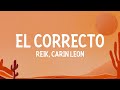 Reik - Carin León - El Correcto (Letra)