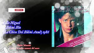 Luis Miguel - Il Bikini Blu (La Chica Del Bikini Azul) 1986