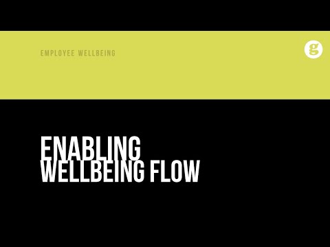 Enabling Wellbeing Flow
