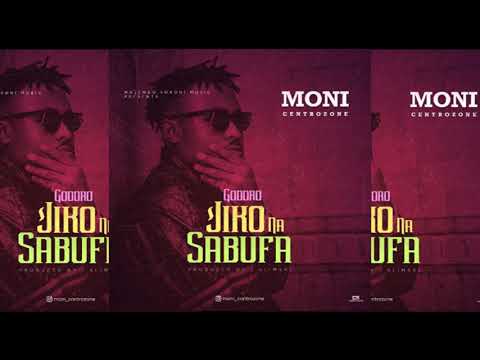 Moni Centrozone  - Godoro Jiko Na Sabufa ( Official New Music)