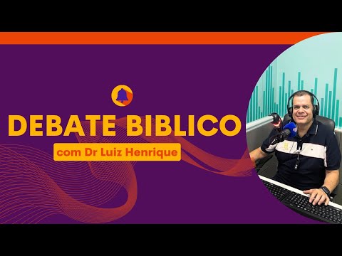 DEBATE BÍBLICO com DR LUIZ HENRIQUE (22/04/2024)