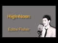 Eddie Fisher High Noon , do not forsake me oh my darling.