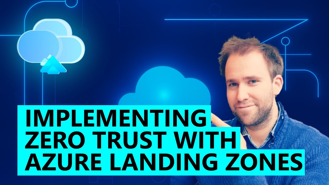 Implementing Zero Trust with Azure Landing Zones