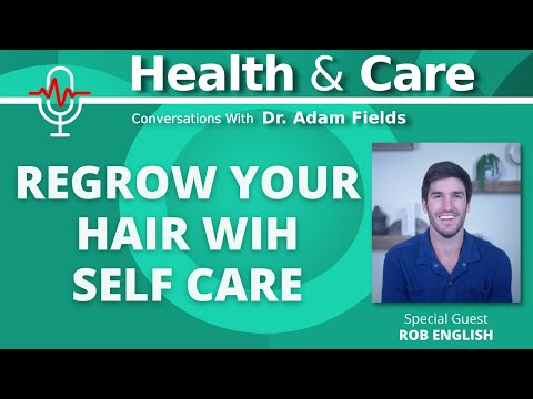 Regrow your hair with self care? Researcher Rob English is on our wavelength | Health & Care Ep 8