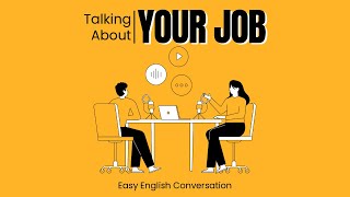 Talking About Your Job | Easy English Podcast (A1–A2 Level) | Real Talk English Channel