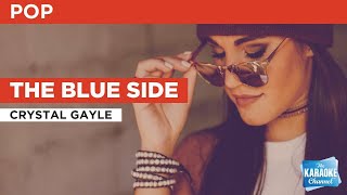 The Blue Side : Crystal Gayle | Karaoke with Lyrics