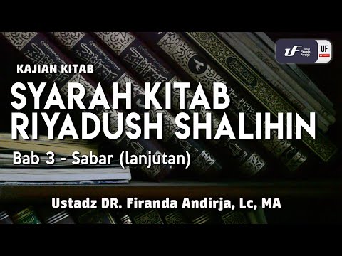 Syarah Riyadush Shalihin – Bab Sabar (Lanjutan) – Ustadz Dr. Firanda Andirja, M.A. Syarah Riyadush Shalihin – Bab Sabar (Lanjutan) – Ustadz Dr. Firanda Andirja, M.A.