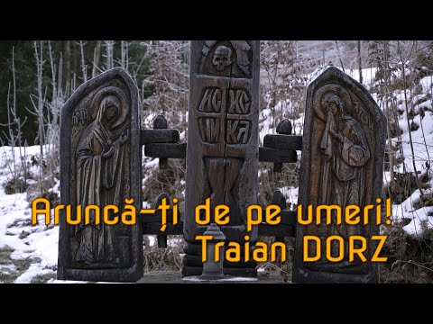 Traian Dorz - Aruncă-ţi de pe umeri! (poezie)