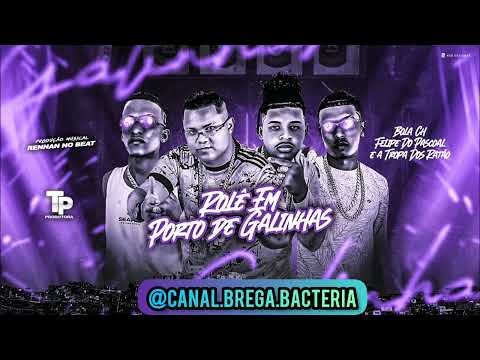 FELIPE DO PASCOAL E BOLA CH E A TROPA DOS RATÃO - ROLÊ EM PORTO DE GALINHA #bregafunk2022