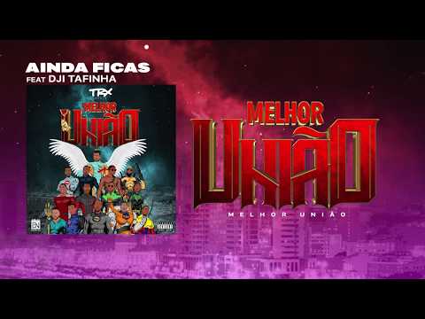 04. TRX Music - Ainda Ficas (Ft. Dji Tafinha) -  Vídeo-letra