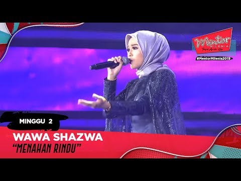 Menahan Rindu - Wawa Shazwa l Minggu 2 | Mentor Milenia 2019