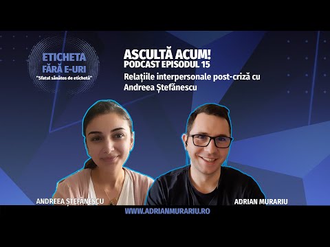 Relațiile interpersonale post-criză cu Andreea Ștefănescu