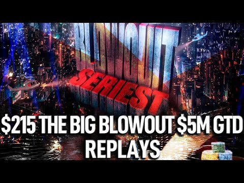 $215 THE BIG BLOWOUT $5M GTD Final Table Poker Replays