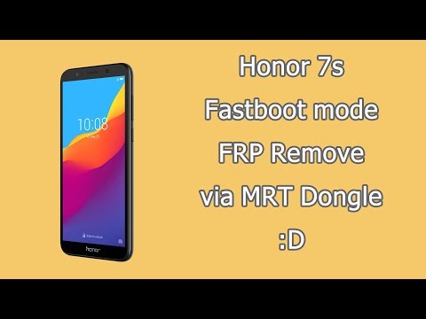 How to remove frp Honor 7S DUA AL00 Fastboot mode enter via mrt dongle