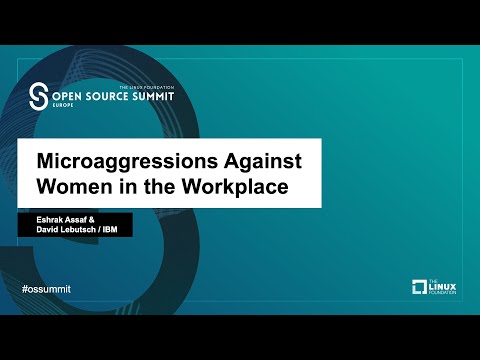 Microaggressions Against Women in the Workplace - Eshrak Assaf & David Lebutsch, IBM
