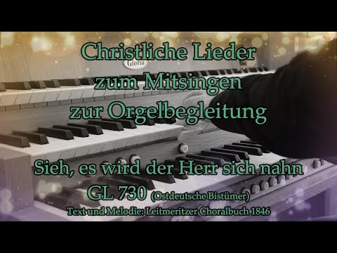 Sieh, es wird der Herr sich nahn GL 730 (Ostd. Bist.) Mitsingversion mit Orgelbegleitung und Text