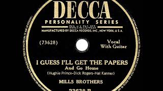 1946 HITS ARCHIVE: I Guess I’ll Get The Papers (And Go Home) - Mills Brothers