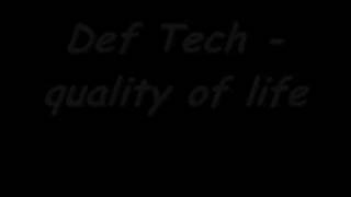 Def Tech - quality of life