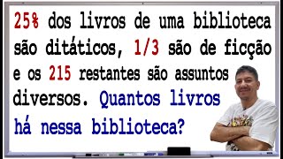 PROBLEMA de MATEMÁTICA COM FRAÇÃO E PORCENTAGEM - Prof Robson Liers - Mathematicamente