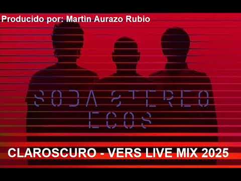 SODA STEREO - CLAROSCURO VERS LIVE 2025