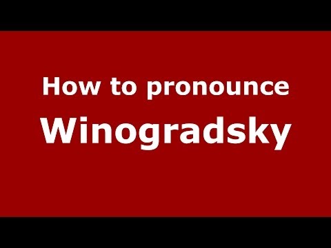 How to pronounce Winogradsky (Russian/Russia) - PronounceNames.com