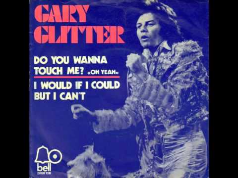 Gary Glitter - Do You Wanna Touch Me (Oh Yeah)