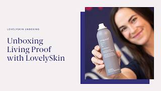 Unboxing Living Proof: Now available at LovelySkin