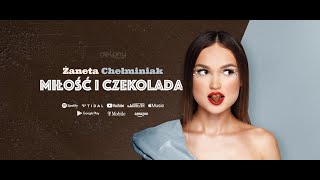 Żaneta Chełminiak - Miłość I Czekolada