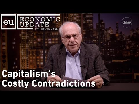 Economic Update: Capitalism's Costly Contradictions