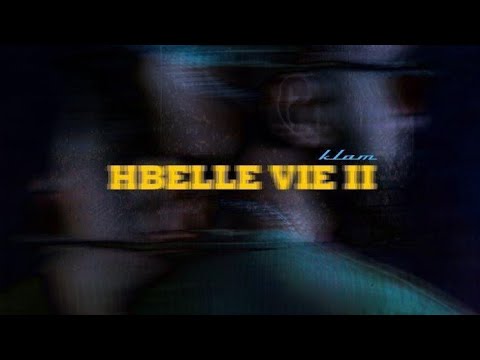 Klam - H'belle Vie II (Official Lyrics Video) Prod by. Tchiks