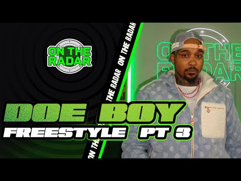 The Doe Boy "On The Radar" Freestyle (PART 3)