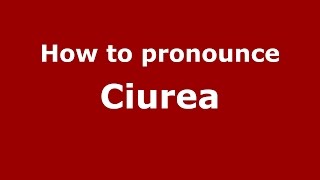 How to pronounce Ciurea
